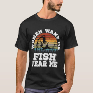 Women Love Me Fish Fear Me  Men Vintage Fisher Fis T-Shirt