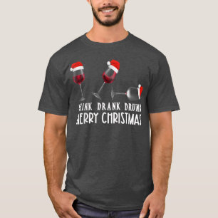 Women Men Christmas Wine Party Drink Drank Drunk W T-Shirt