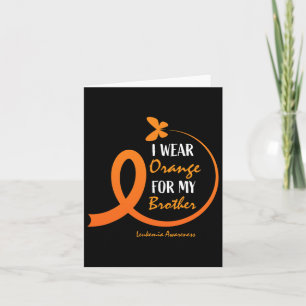 Women Men I Wear Orange For My Brother Leukaemia A Card
