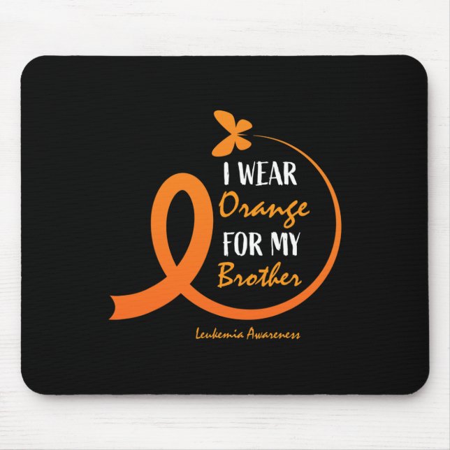 Women Men I Wear Orange For My Brother Leukaemia A Mouse Pad (Front)