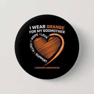 Women Men I Wear Orange For My Godmother Leukaemia 6 Cm Round Badge