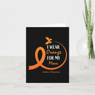 Women Men Kids I Wear Orange For My Mum Leukaemia  Card