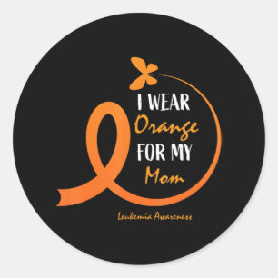 Women Men Kids I Wear Orange For My Mum Leukaemia  Classic Round Sticker