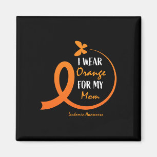 Women Men Kids I Wear Orange For My Mum Leukaemia  Magnet