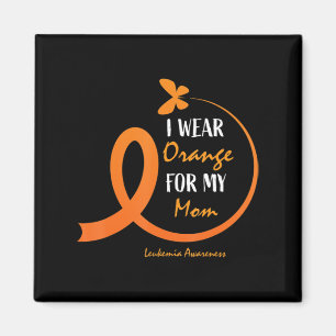 Women Men Kids I Wear Orange For My Mum Leukaemia  Magnet