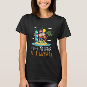 Women Men Mid Year Report Santa Christmas In July T-Shirt