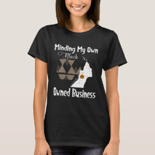 Women Minding My Own Black Owned Business Black En T-Shirt