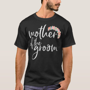 Women Mother Of The Groom Matching Bridal Shower T-Shirt
