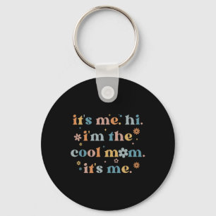Women Mothers Day  Its Me Hi I'm The Cool Mum Its  Key Ring