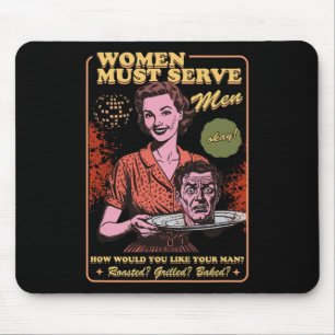 Women Must Serve Men Spooky Liberal Witch Feminist Mouse Pad