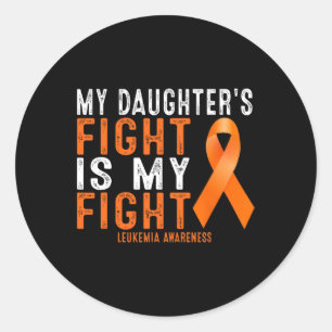 Women My Daughter's Fight Is My Fight Leukaemia Aw Classic Round Sticker