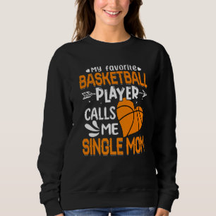 Women My Favourite Basketball Player Calls Me Sing Sweatshirt