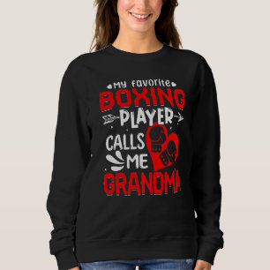 Women My Favourite Boxing Player Calls Me Grandma Sweatshirt