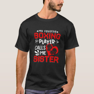 Women My Favourite Boxing Player Calls Me Sister T-Shirt