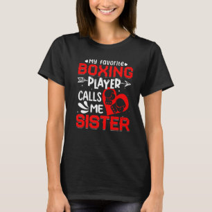 Women My Favourite Boxing Player Calls Me Sister T-Shirt