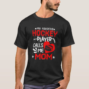Women My Favourite Hockey Player Calls Me Mum T-Shirt