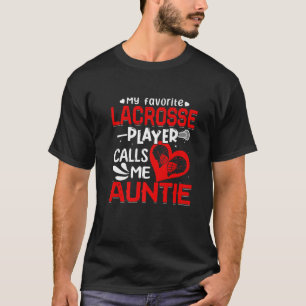 Women My Favourite Lacrosse Player Calls Me Auntie T-Shirt