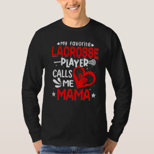 Women My Favourite Lacrosse Player Calls Me Mama T-Shirt