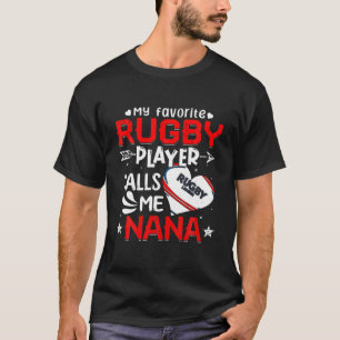 Women My Favourite Rugby Player Calls Me Nana T-Shirt