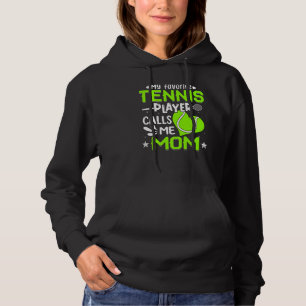 Women My Favourite Tennis Player Calls Me Mum Hoodie