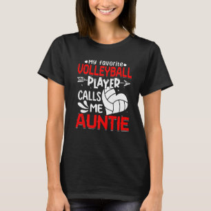 Women My Favourite Volleyball Player Calls Me Aunt T-Shirt