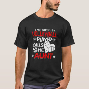 Women My Favourite Volleyball Player Calls Me Aunt T-Shirt
