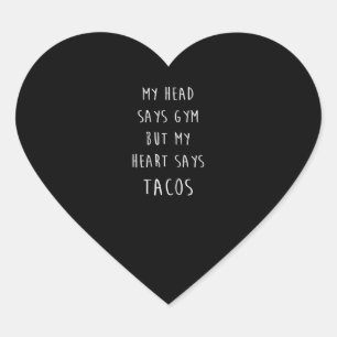 Women My Head Says Gym But My Heart Says Tacos Sticker