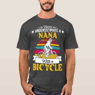 Women Never Underestimate A Nana With A Bicycle T-Shirt