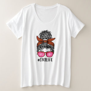 Women Nurse Life RN LPN CNA Messy Bun Plus Size T-Shirt