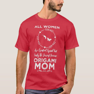 Women Origami Mum Funny Design For Gift T-Shirt