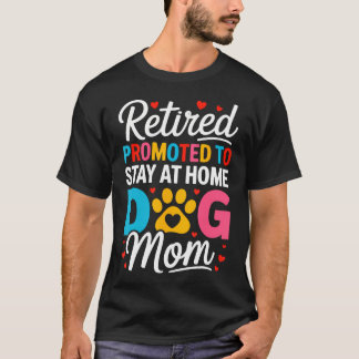 Women Retired Dog Mum Retirement Dog Lover Mama T-Shirt