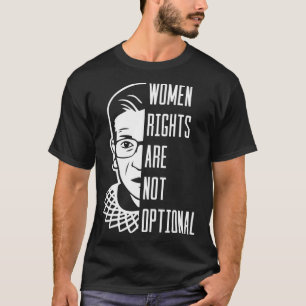 Women Rights Are Not Optional Radical Feminist Rut T-Shirt