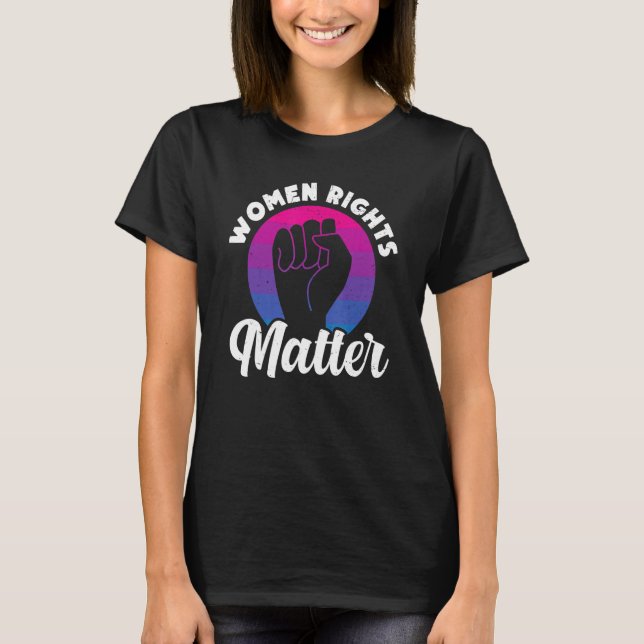 Women Rights Matter T-Shirt (Front)