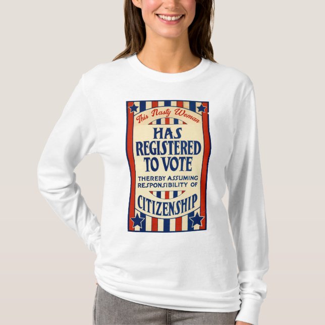 Women Rights Registered To Vote Nasty Women Vote T-Shirt (Front)