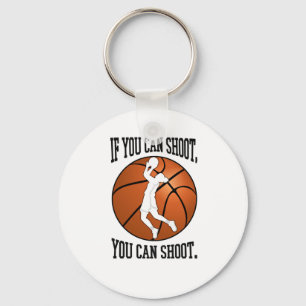 Women’s Basketball Inspiration - If You Can Shoot Key Ring