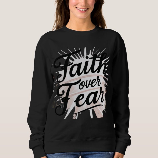 Women’s Christian Sweatshirt – “Faith Over Fear (Front)