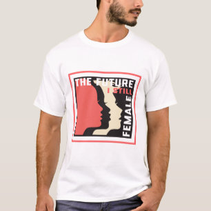 Women’s March Essentials the future female istiil T-Shirt
