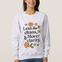 Women’s Positive Quote Hoodie – Less Chaos More 