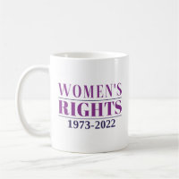 Women’s Rights 1973 - 2022