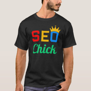 Women SEO Chick Website Ranking Manager Expert SE T-Shirt