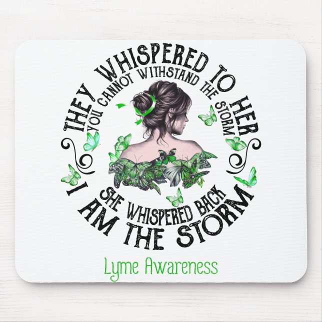 Women She Whispered I Am The Storm Lyme Awareness Mouse Pad (Front)