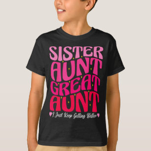 Women Sister Aunt Great Aunt New Auntie Mothers Da T-Shirt