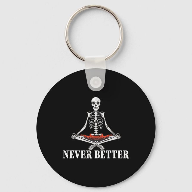 Women Skull Never Better Skeleton Halloween Costum Key Ring (Front)