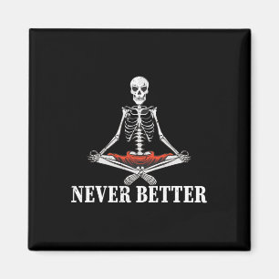 Women Skull Never Better Skeleton Halloween Costum Magnet