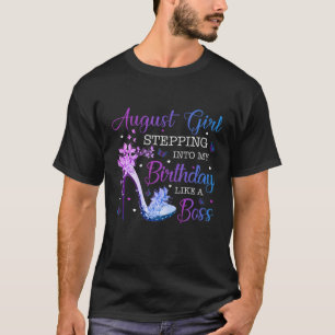 Women Stepping Into My August Birthday Butterfly H T-Shirt