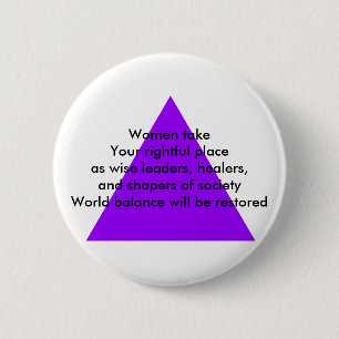 Women take Your rightful place as wise leaders 6 Cm Round Badge