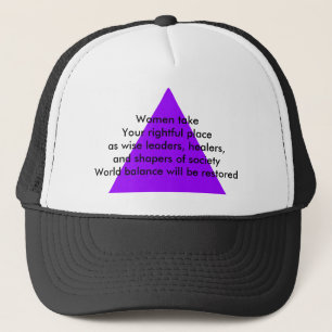 Women take Your rightful place as wise leaders Trucker Hat