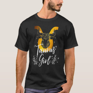 Women Taurus Girl Zodiac Signs Birthday Taurus Gir T-Shirt