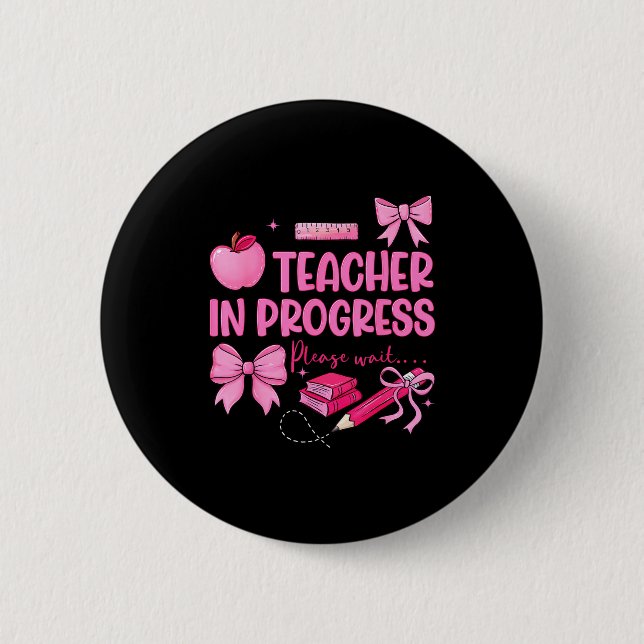 Women teacher in progress cute coquette bow future 6 cm round badge (Front)