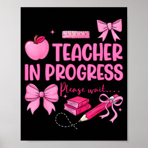 Women teacher in progress cute coquette bow future poster